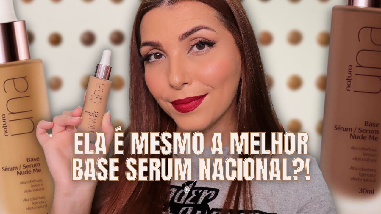 BASE SERUM NUDE ME DE NATURA UNA | TESTE DE 10 HORAS