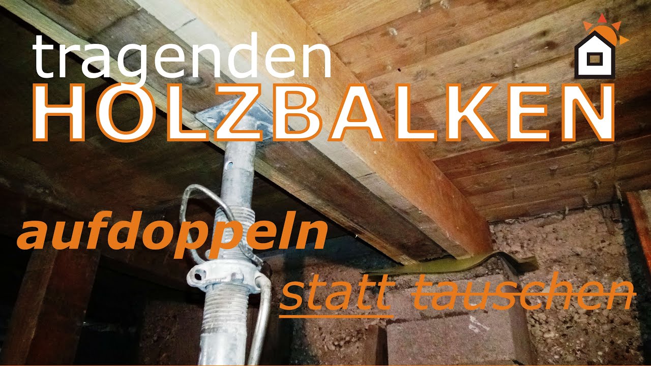 tragenden Balken verstärken - Schwelle aufdoppeln statt wechseln