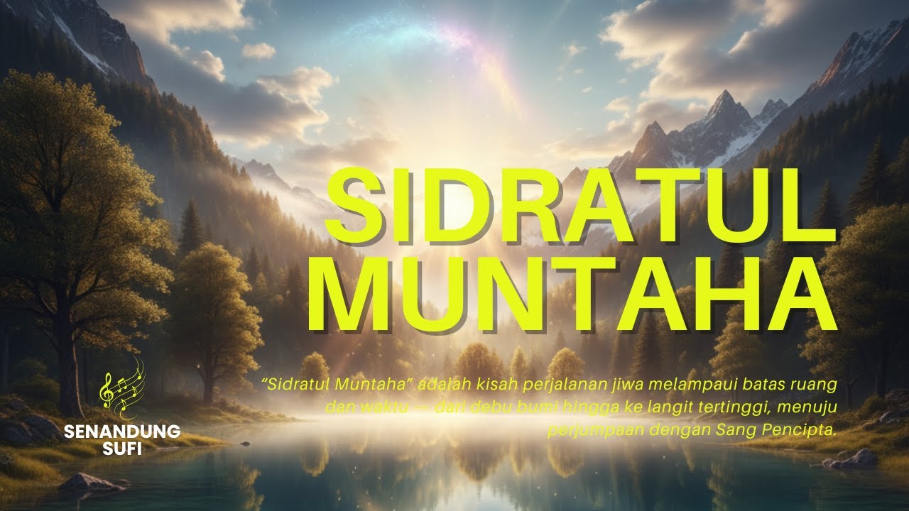 Sidratul Muntaha &mdash; Sebuah Perjalanan Ruhani Menuju Cahaya Abadi