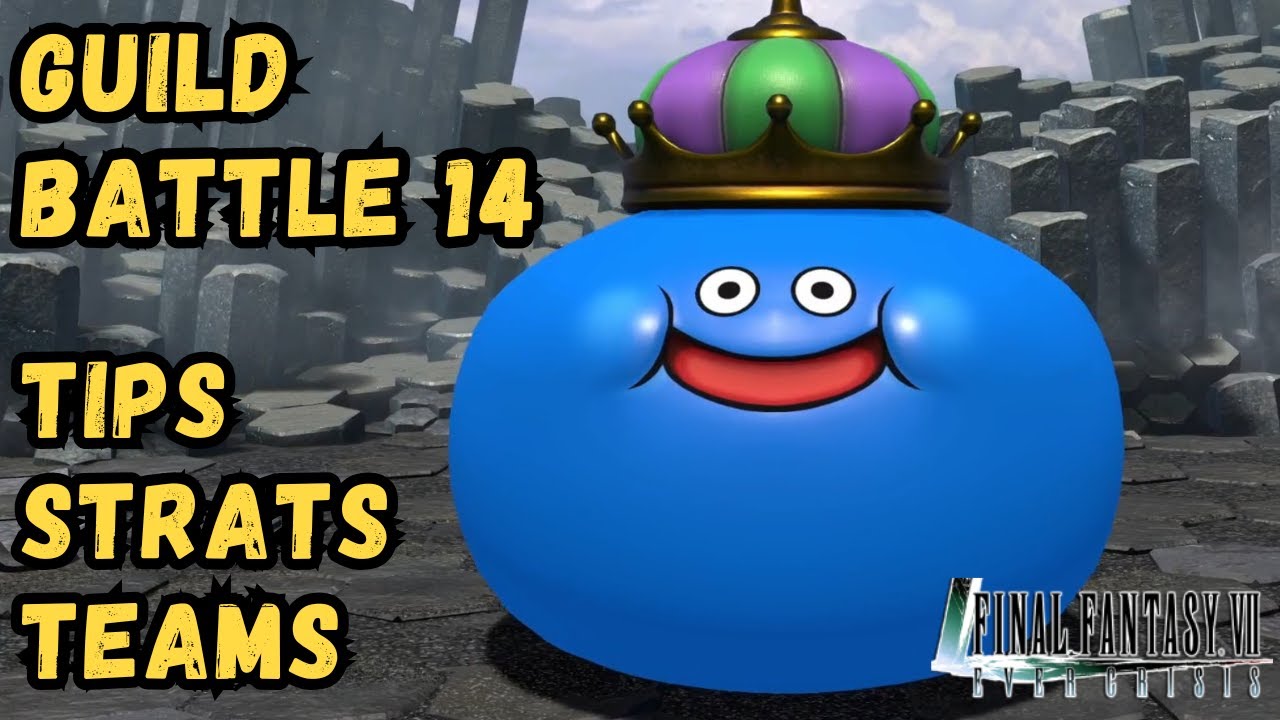 Guild Battle 14: Tips, Strategies and Team Setups - FF7 Ever Crisis