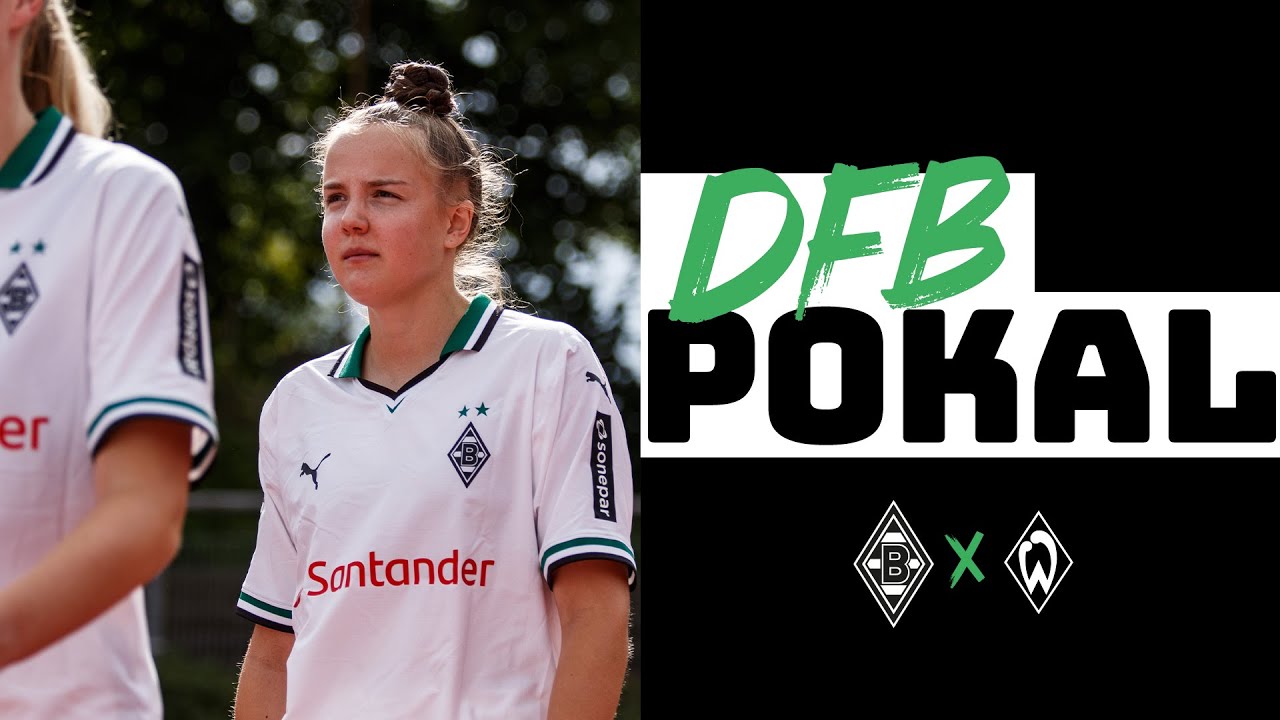 DFB Pokal LIVE: Borussia Frauen - SV Werder Bremen | FohlenStreams