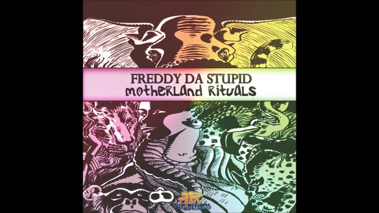 Freddy Da Stupid - Motherland Rituals (Original Mix)