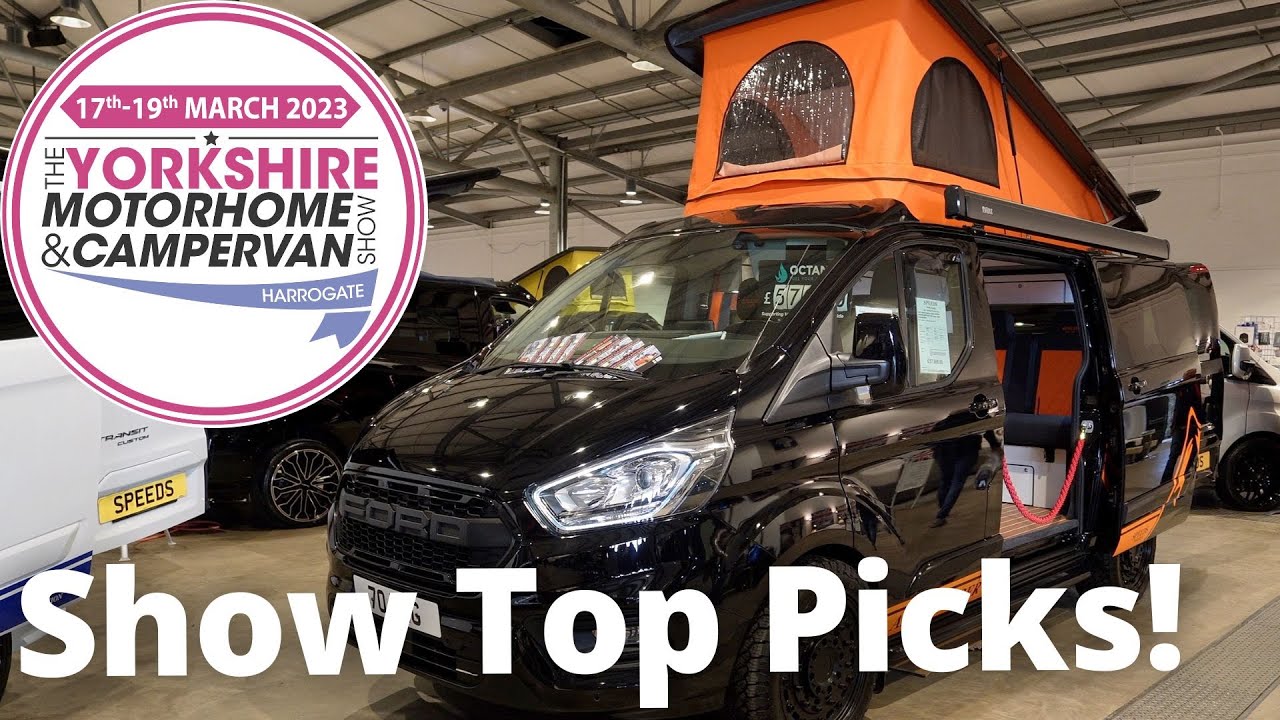 Our TOP Picks! 2023 Yorkshire Motorhome and Campervan Show!