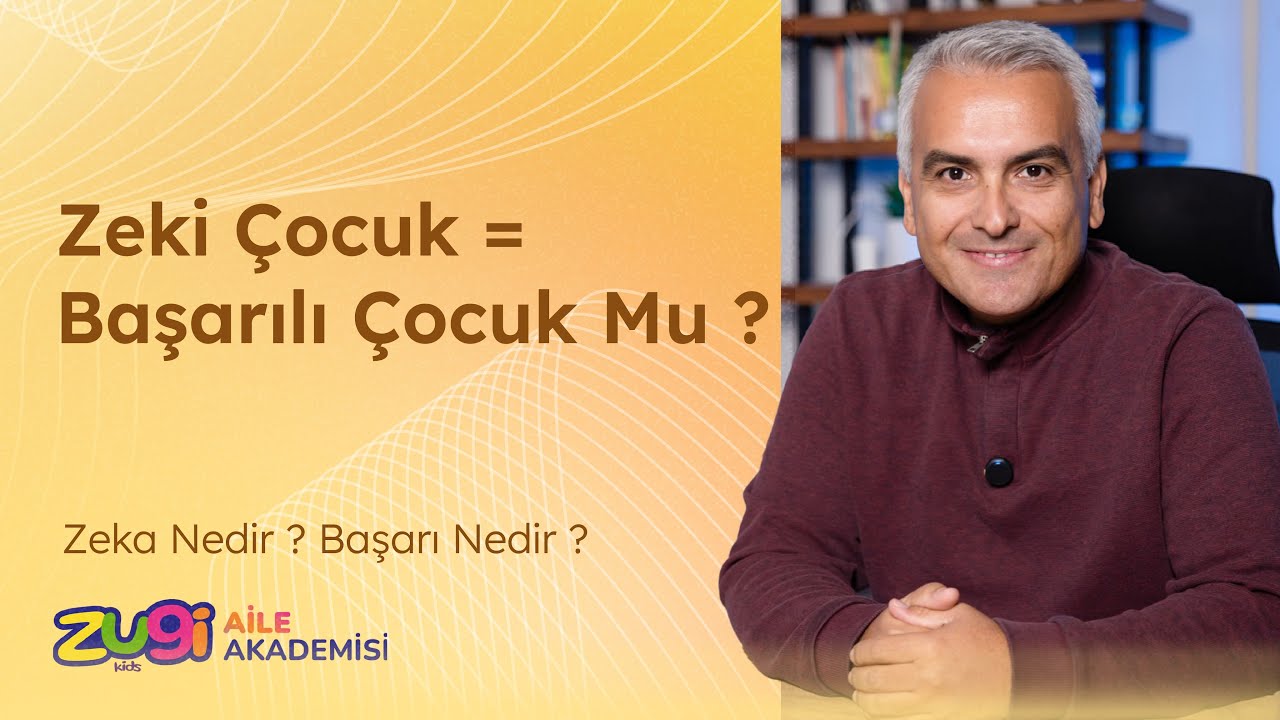Zeki çocuk = Başarılı Çocuk Mu? Zeka nedir? Başarı nedir?