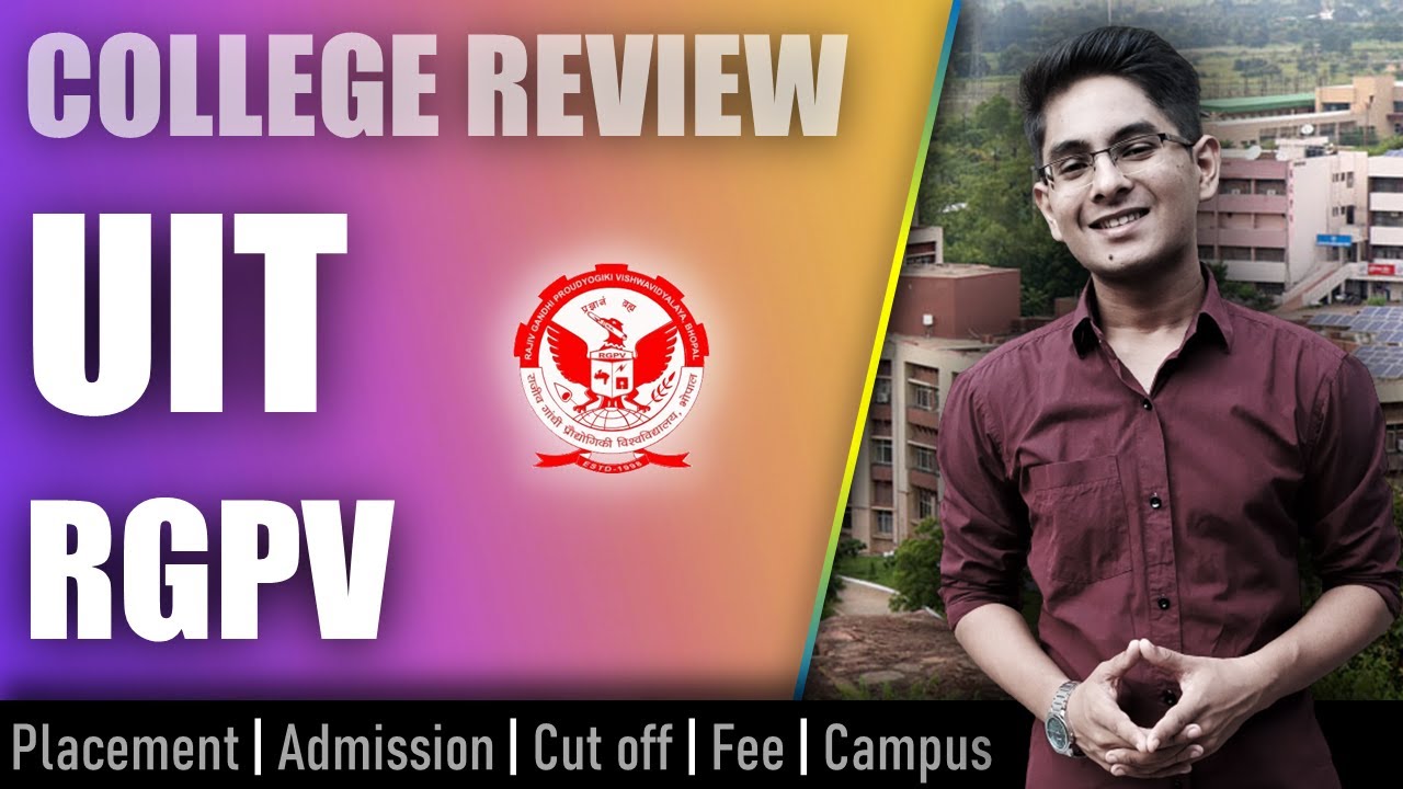 UIT RGPV college review | admission, placement, cutoff, fee, campus
