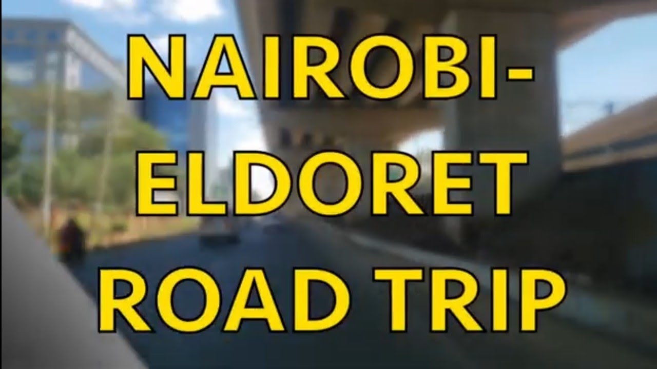 NAIROBI-ELDORET ROAD TRIP; WITH BISHOP PRESTON [Newest upload]