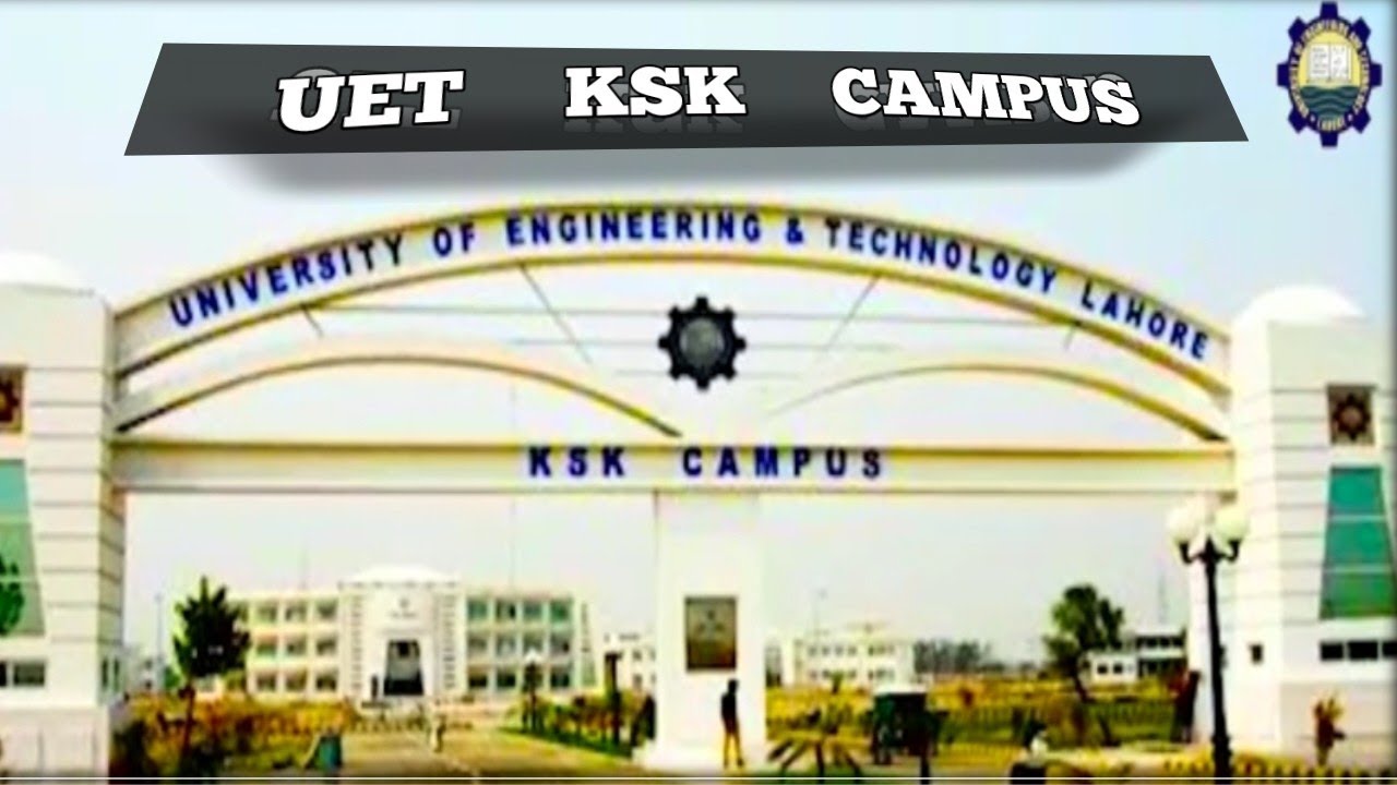 Uet Lahore New Campus (KSK)