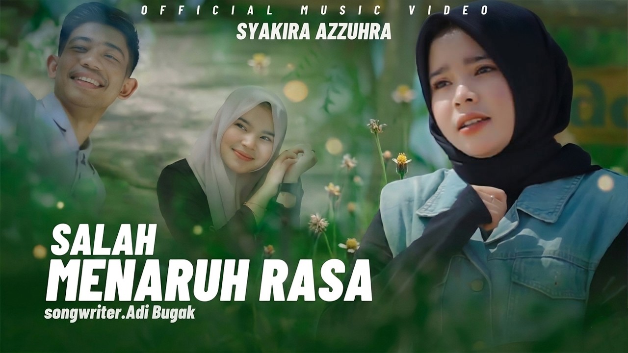 Salah Menaruh Rasa -Syakira Azzuhra (Official Music Video)