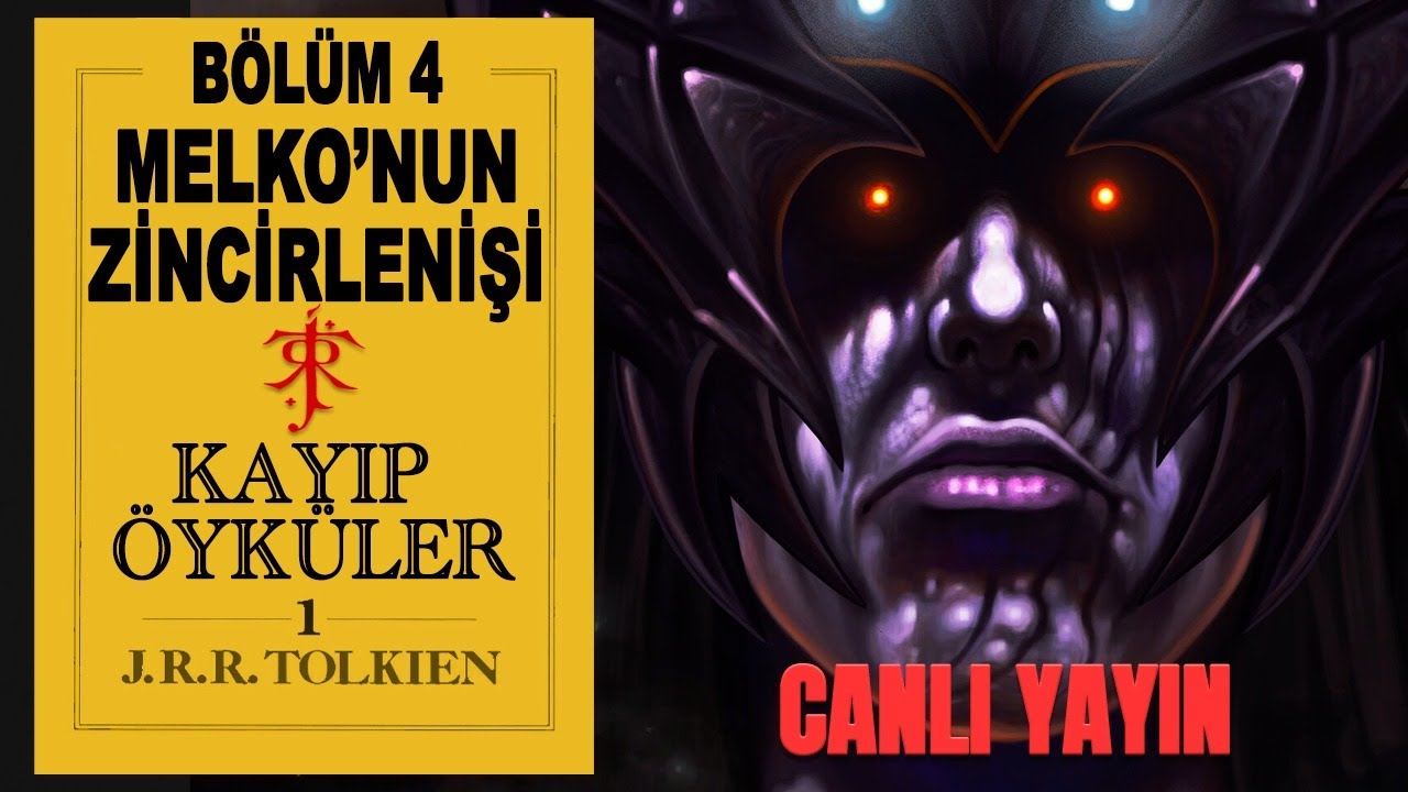 KAYIP ÖYKÜLER 4- MELKO'NUN ZİNCİRLENİŞİ (Orta Dünya-Silmarillion)