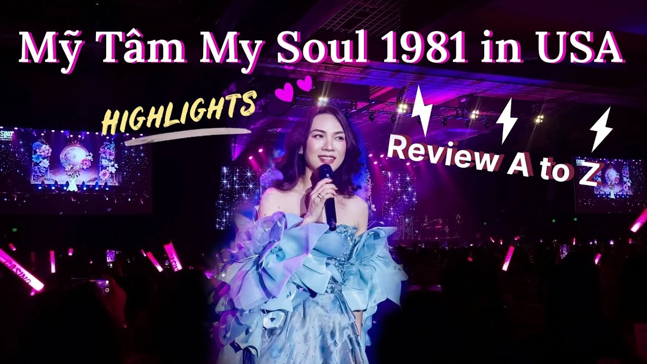 FULL REVIEW LIVESHOW MỸ TÂM MY SOUL 1981 Ở MỸ TỪ A ĐẾN Z! #MyTam