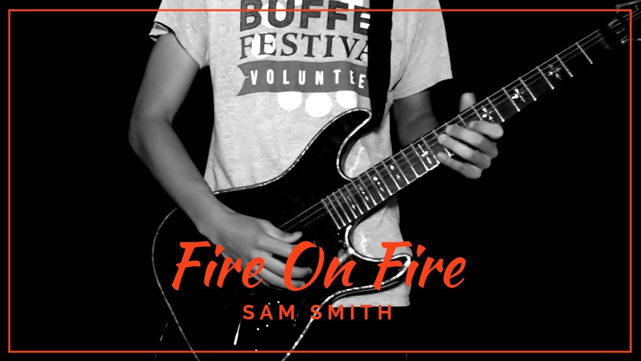 Fire On Fire - (Sam Smith) Guitar Cover
