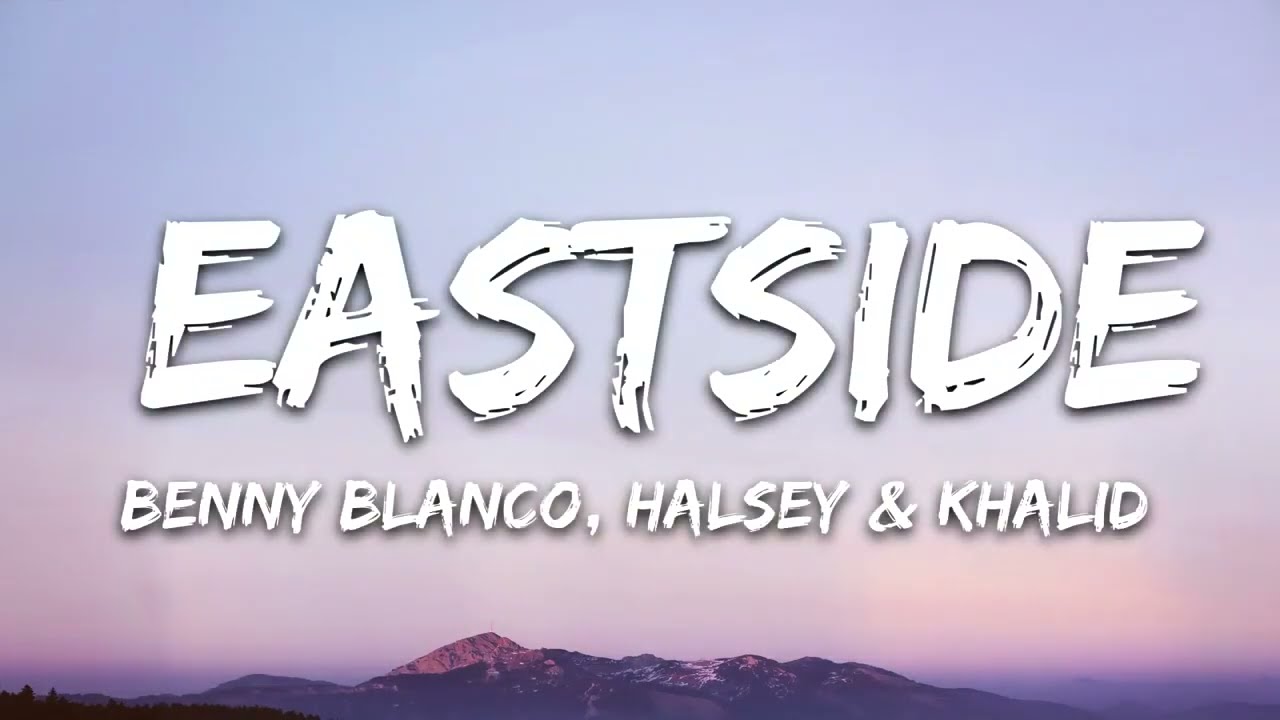 Halsey & Khalid - Eastside (Lyrics)