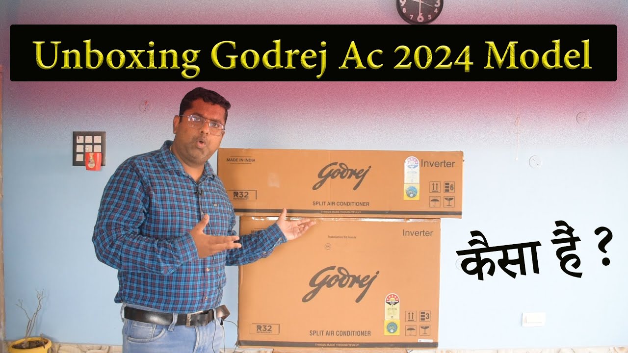 Unboxing Godrej Ac 2024 Model | Godrej Ac 1.5 Ton 5 Star | Godrej Ac 1.5 Ton 5 2024 Model Unboxing