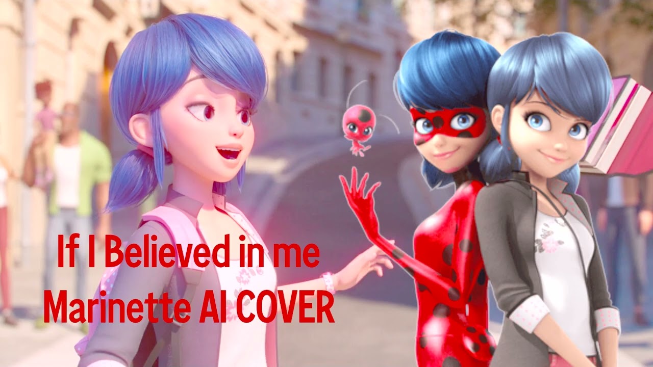 If i Believed in Me Marinette AI Cover