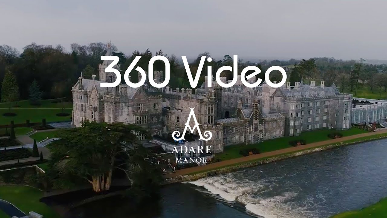 The New Adare Manor in 4K 360 Video
