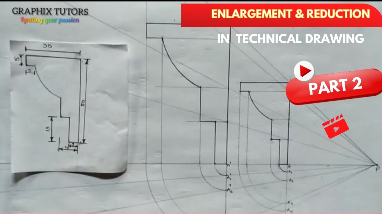 ENLARGEMENT AND REDUCTION ( TECHNICAL DRAWING) PT2
