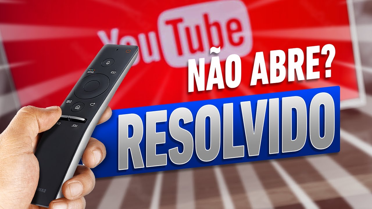 YOUTUBE NÃO ABRE NA SMART TV - 5 DICAS PARA RESOLVER O PROBLEMA