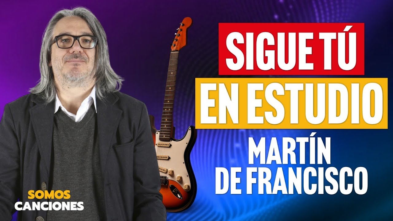 Sigue tu en estudio - Mart&iacute;n de Francisco