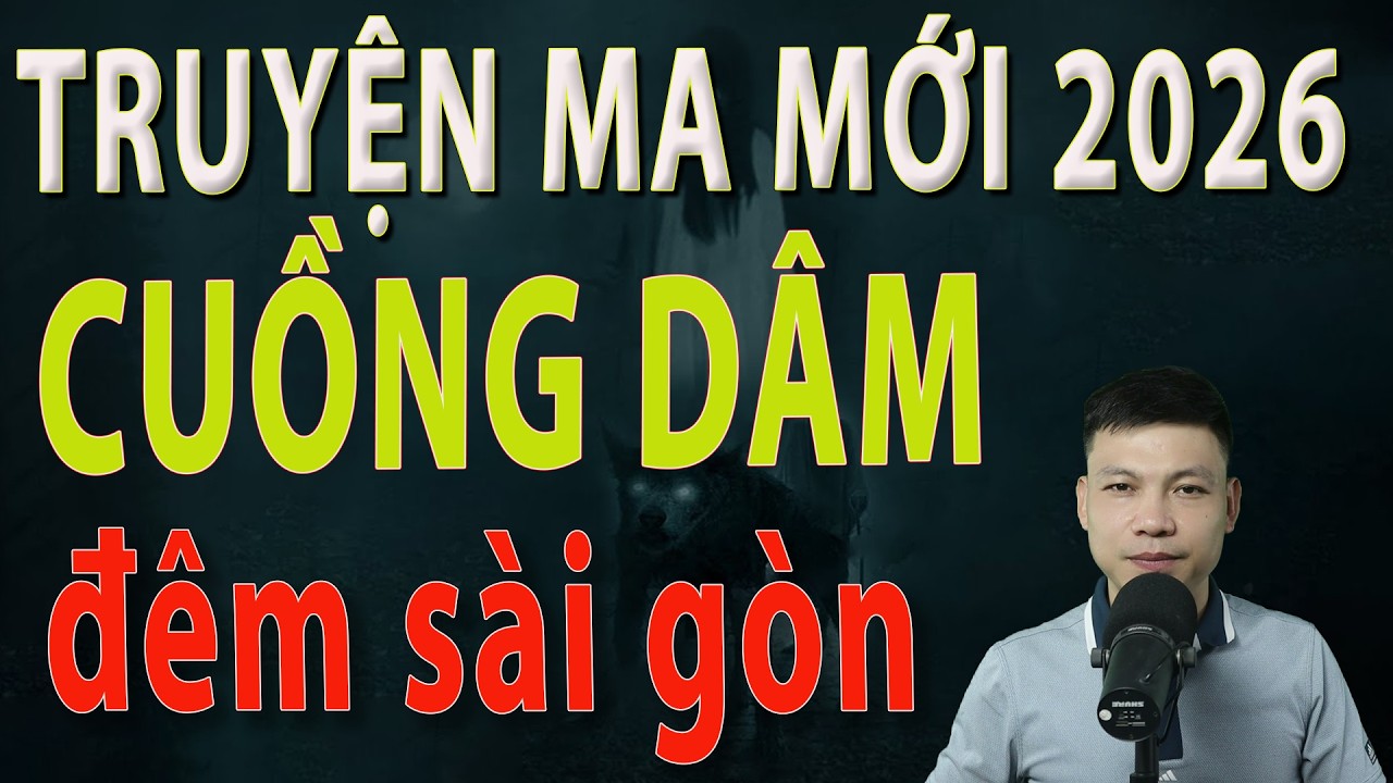 Truyện Ma Mới 2026 - CUỒNG DÂM ĐÊM SÀI GÒN - Truyện ma làng quê MC Đình Soạn#mcdinhsoan