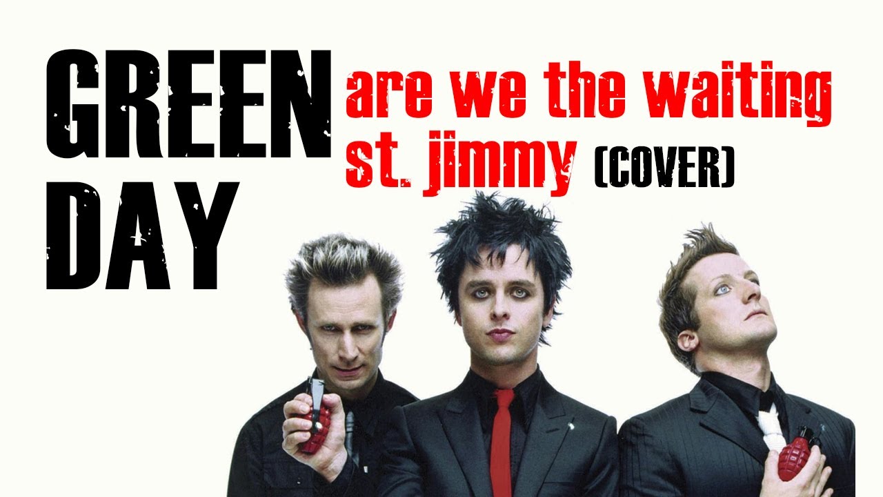 GREEN DAY - Are We The Waiting/St. Jimmy (COVER)