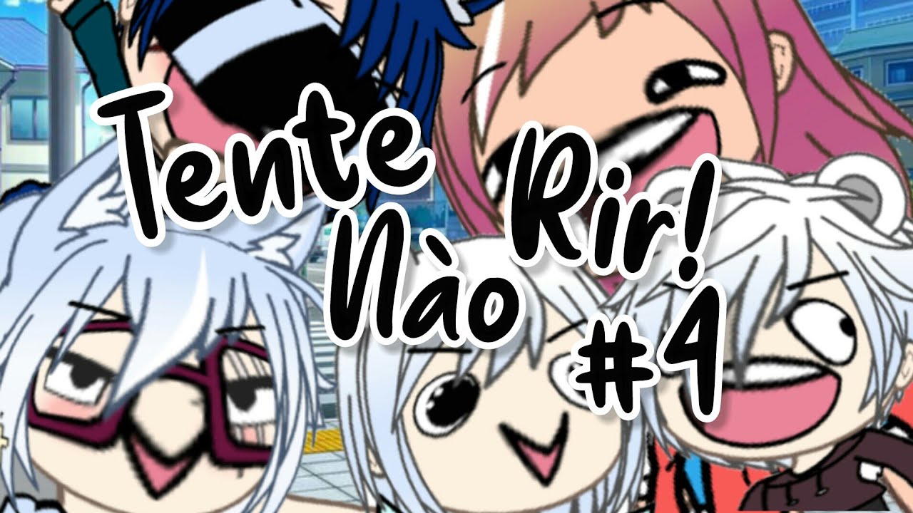 Tente não rir!#4(Gacha Life)