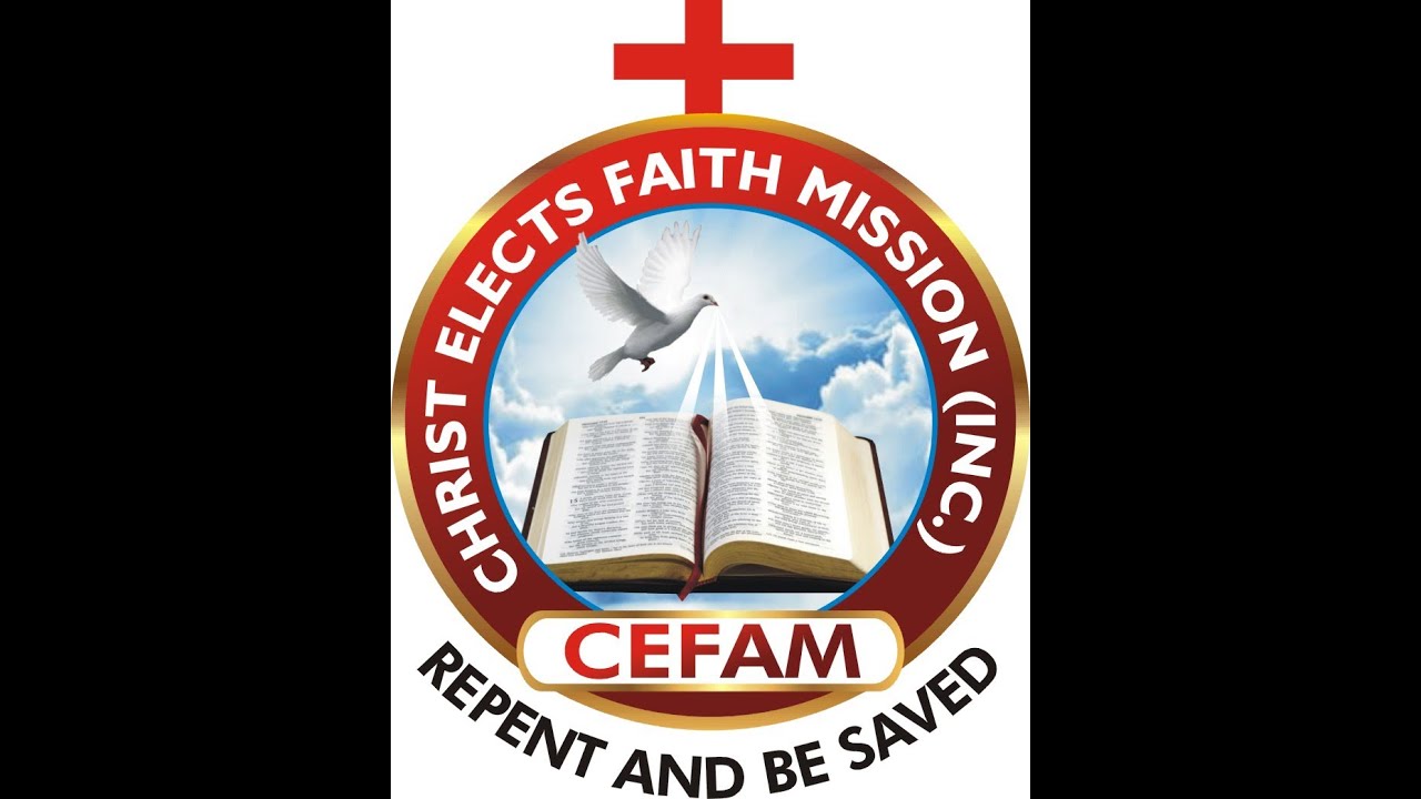 CHRIST ELECTS FAITHFUL MISSION (Inc.)..(CEFAM TV)'s broadcast
