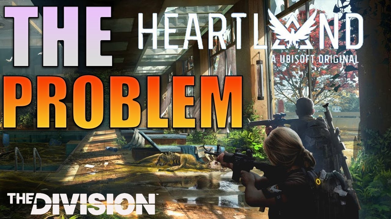 The Real Problem With The Division Heartland...