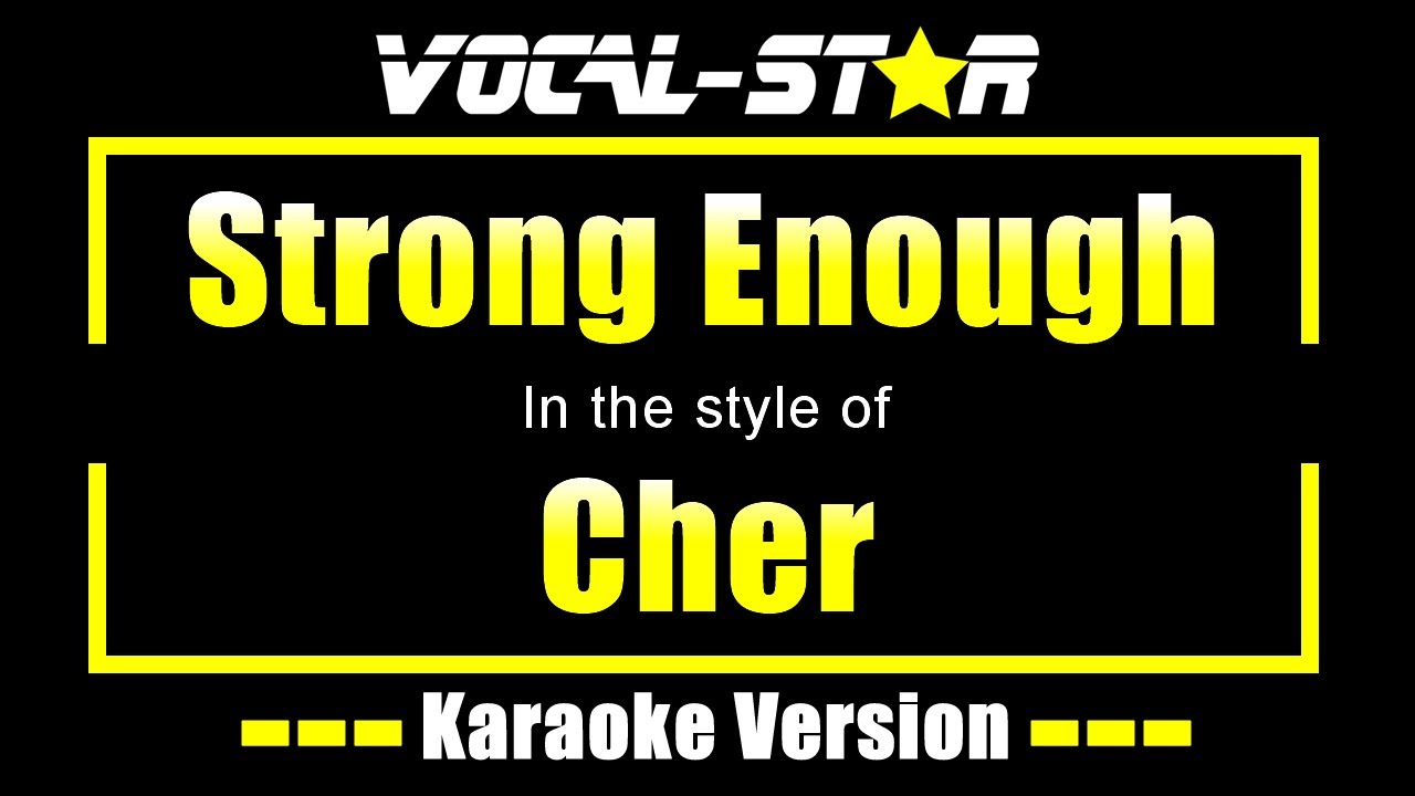 Strong Enough Karaoke | Cher Karaoke Version
