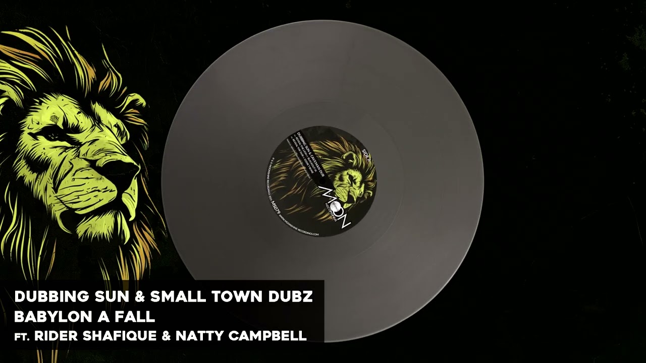 Dubbing Sun & Small Town Dubz - Babylon A Fall + Dub ft. Rider Shafique, Natty Campbell & Eddie Bone