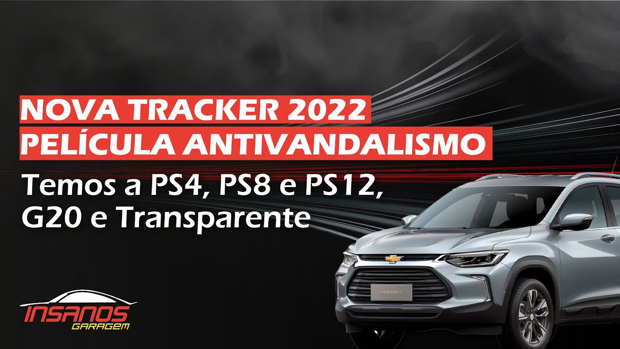 Pel&iacute;cula Antivandalismo aplicada na Nova Tracker 2022.Temos a PS4, PS8 e PS12, G20 e Transparente