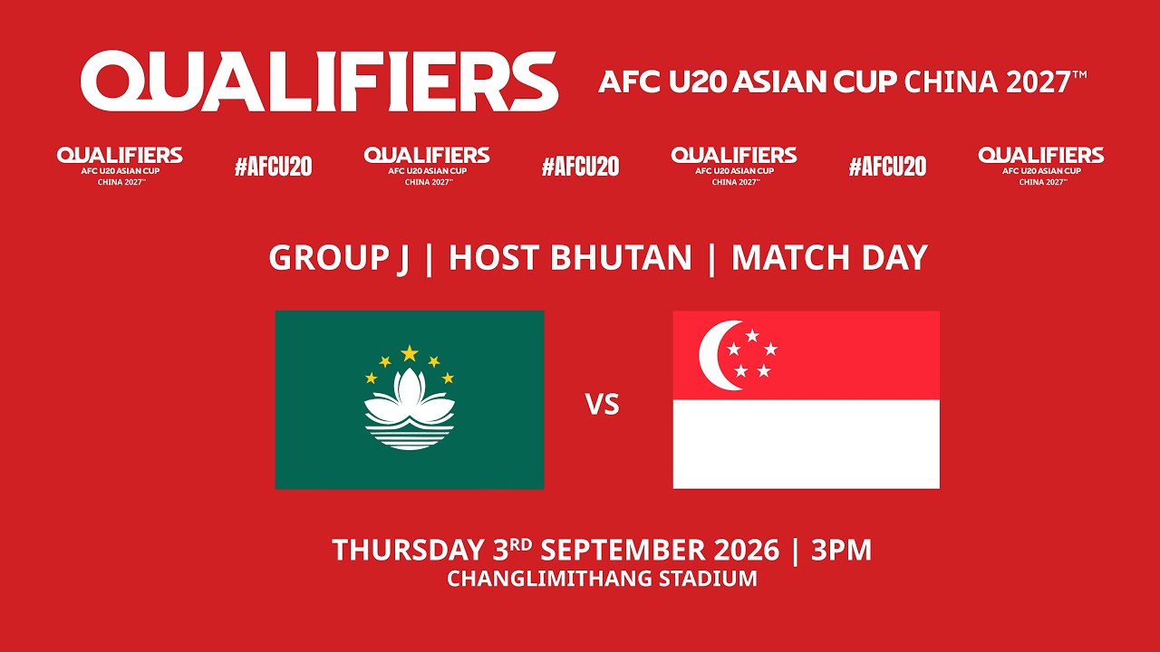 🔴 LIVE | MACAU vs SINGAPORE | AFC U20 ASIAN CUP CHINA 2027 QUALIFIERS | GROUP J |