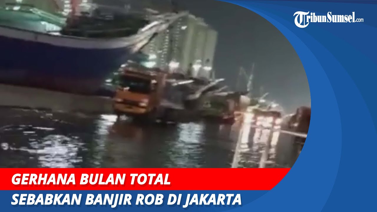 Gerhana Bulan Total Sebabkan Sejumlah Wilayah di Jakarta Tergenang Banjir Rob