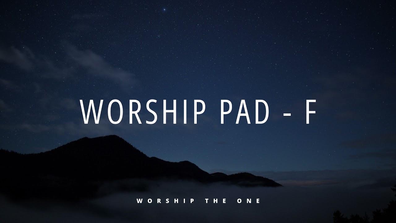 WORSHIP PAD - F - Pads Worship; Pads Fundo Musical, Instrumental Worship | WORSHIP THE ONE MUSIC