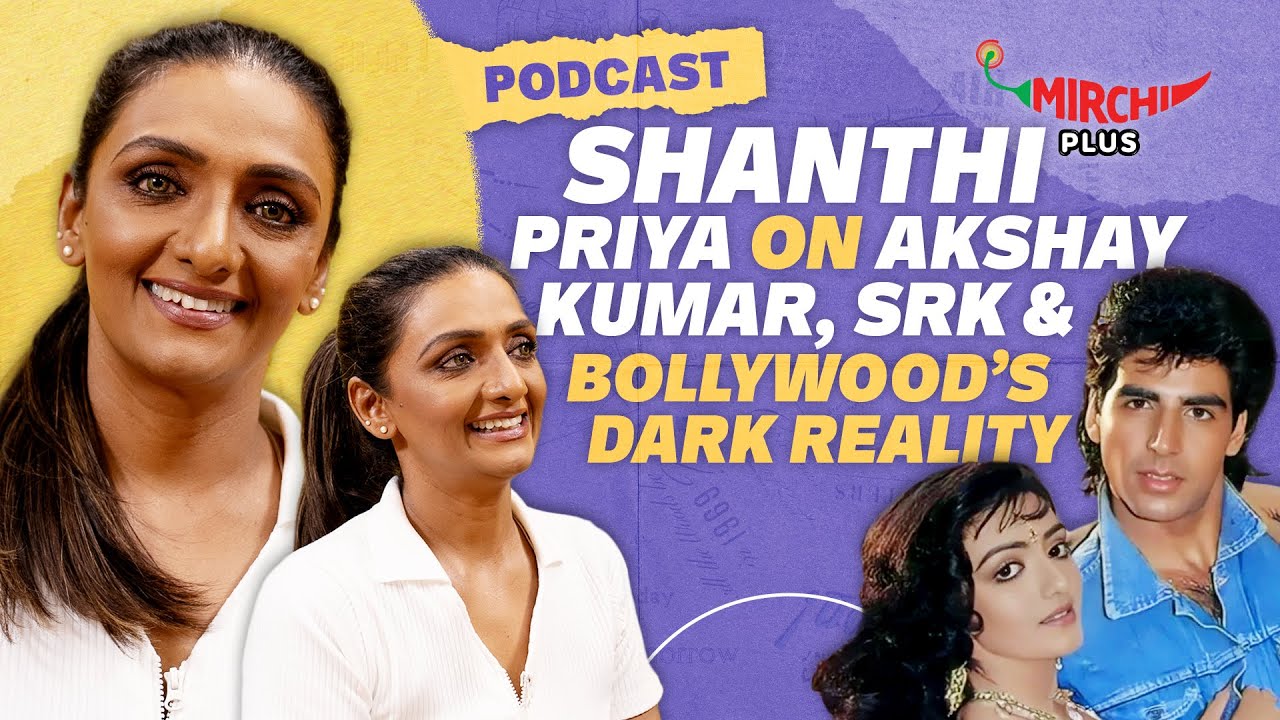 Shanthi Priya - Akshay Kumar की पहली हीरोइन on 90's Bollywood, Sunny Deol & Shah Rukh Khan | Podcast