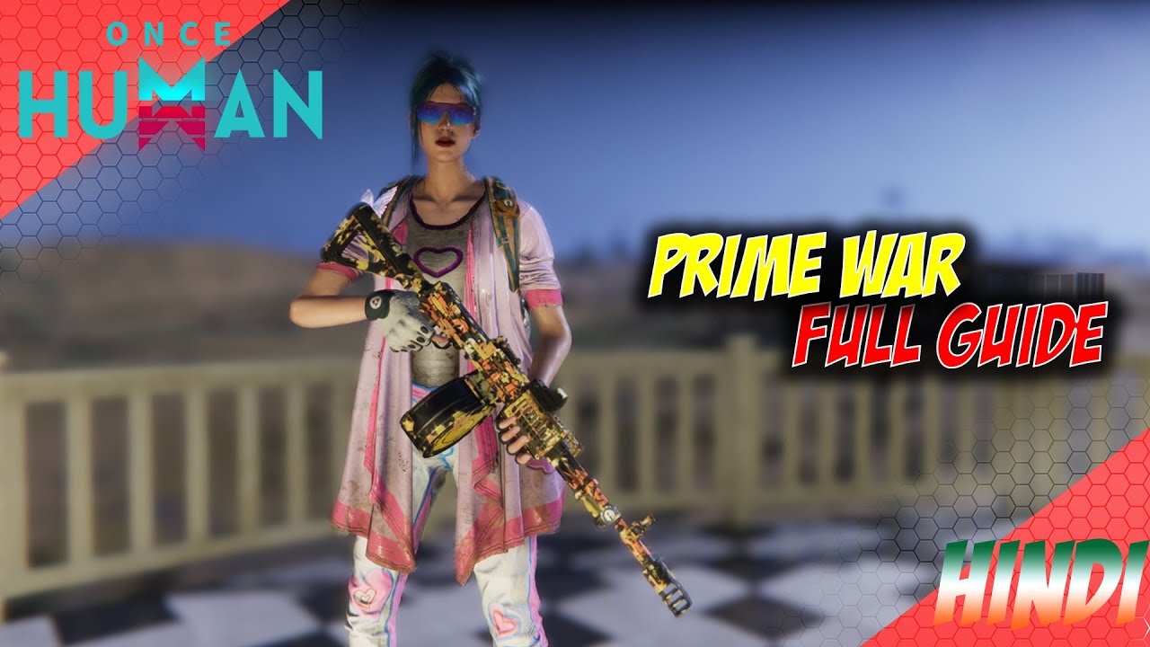 Prime War Explained! 📖 | Once Human Hindi Guide for Beginners#OnceHuman#oncehumanhindi
