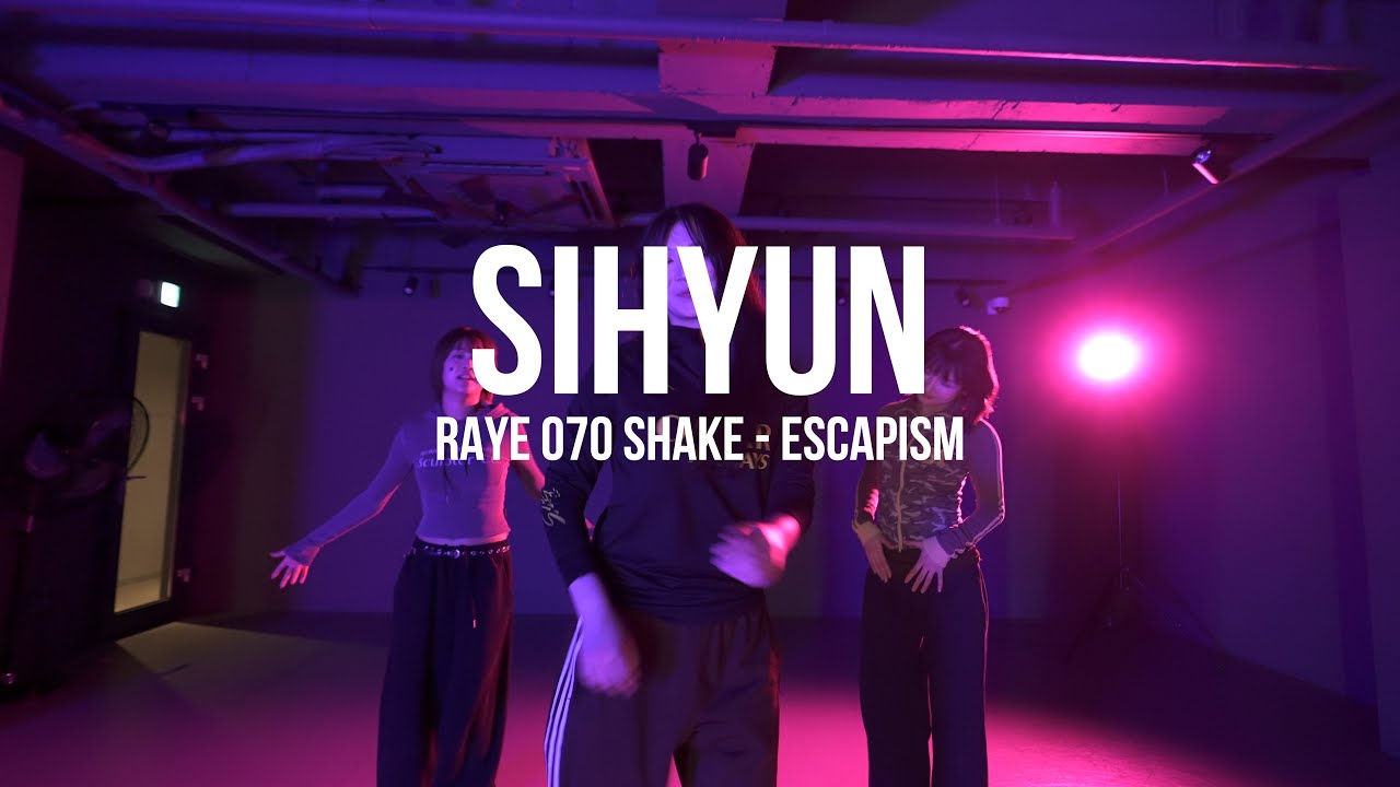 I RAYE 070 Shake - Escapism l SIHYUN l PLAY THE URBAN