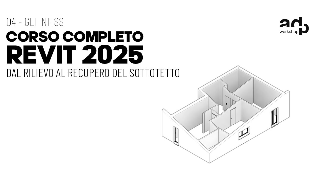 CORSO REVIT 2025 - Lezione 04 Gli Infissi