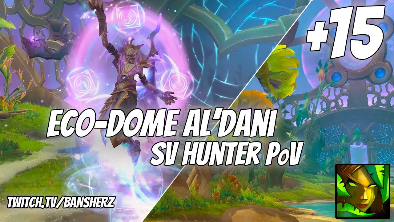 ++15 Eco Dome Al'dani Survival Hunter PoV