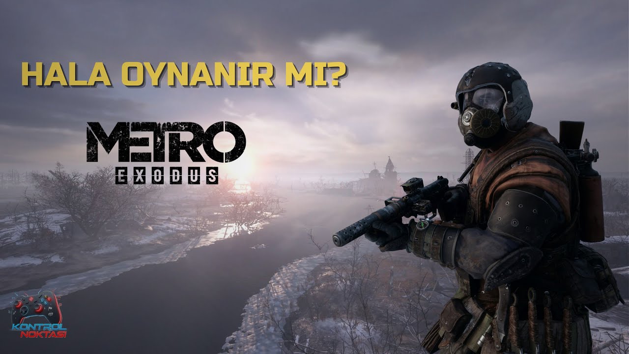 Metro Exodus Yıllar Sonra Oynanır Mı? (Detaylı İnceleme)