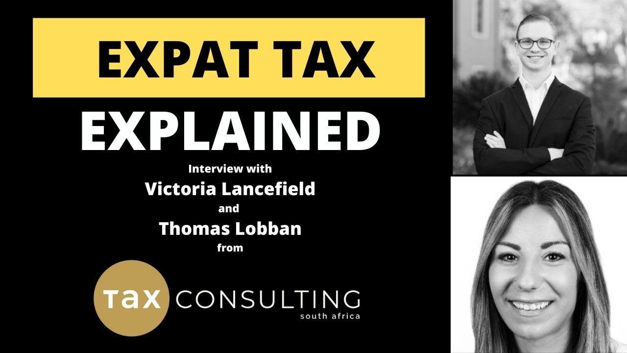 EXPAT TAX - WHAT YOU MUST KNOW!!! (SA 2022)