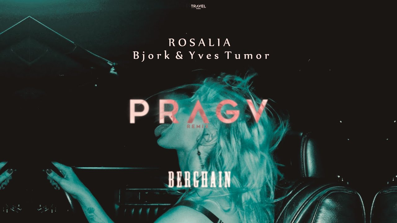 Berghain (PRAGV Remix) @rosalia  x @Bjork  & @yvestumor (Slow Version)