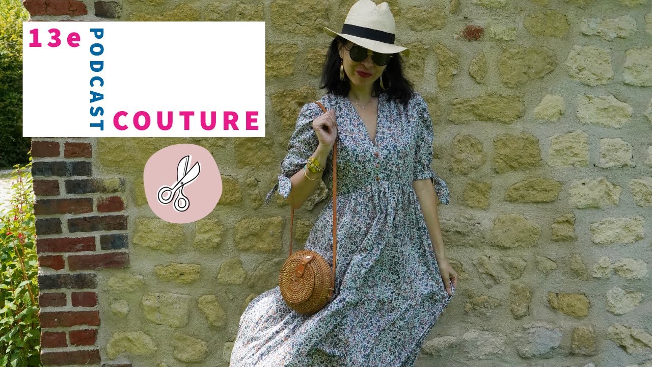 13e PODCAST COUTURE : 3 robes pour faire venir le soleil ☀️ ✂️💝⛱