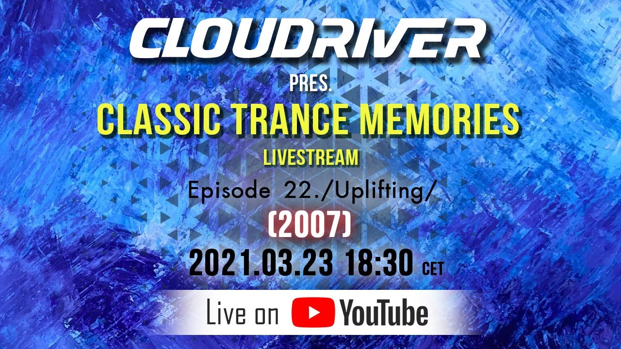 Cloudriver pres. Classic Trance Memories Ep 22. (2007) Uplifting