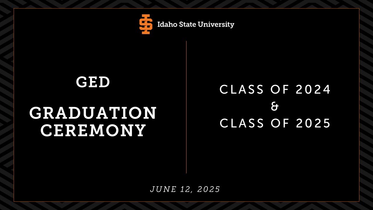 2024 & 2025 GED Graduation Ceremony - Idaho State University