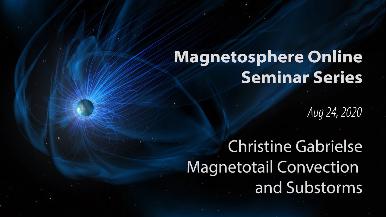 Convection and Magnetospheric Substorms - Christine Gabrielse