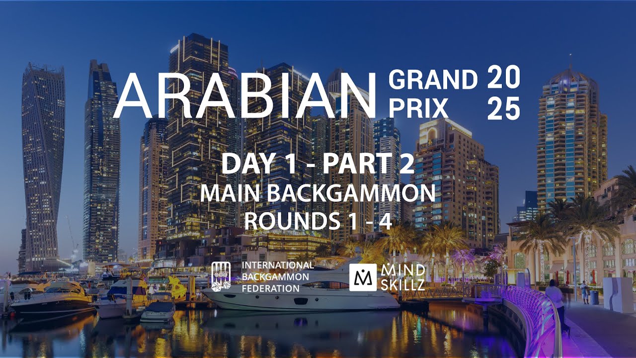 2025 Arabian Grand Prix | D1 S1 P2 | Main Backgammon Rounds 1 - 4