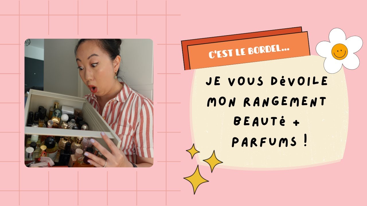 MON RANGEMENT MAKEUP SOINS & PARFUMS 💄 Je vous montre tout ! | La gazette beauté