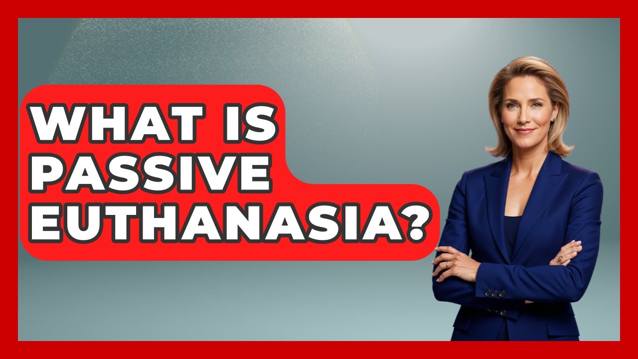 What Is Passive Euthanasia? - The Ethical Compass