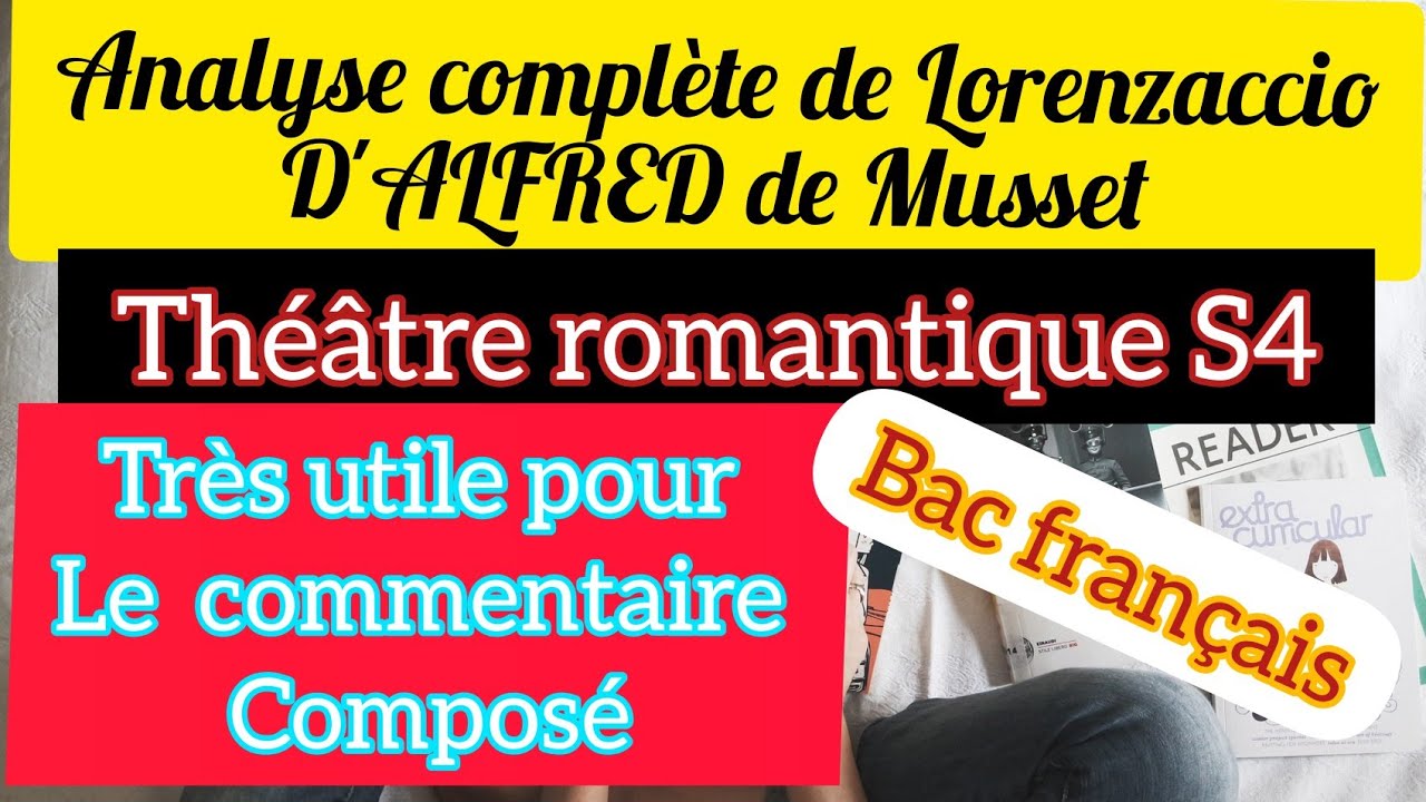Lorenzaccio D'ALFRED DE MUSSET: Analyse complète de la pièce théâtrale; théâtre romantique S4