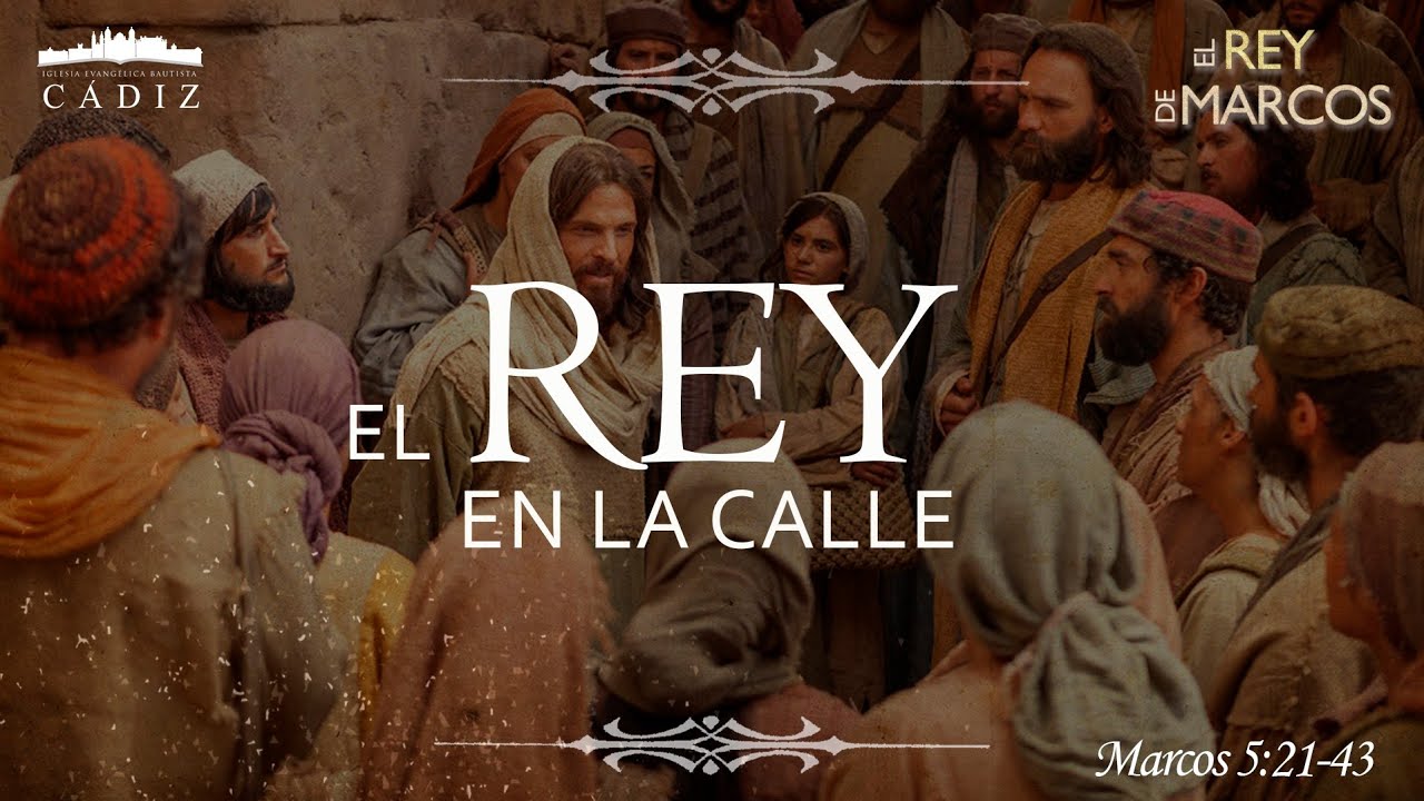 20. El Rey en la calle. Marcos 5: 21-43. #MoisésPeinado #Elreydemarcos